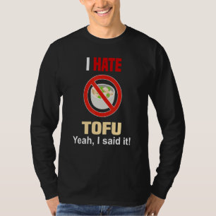 T-shirt Je déteste la chemise Tofu Drôle Ne pas aimer Tofu
