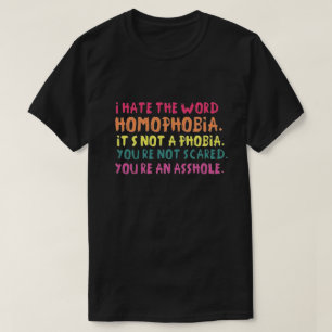 T-shirt Je déteste la homophobie de mot…