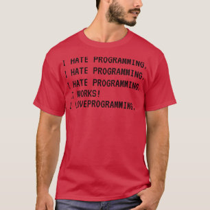 T-shirt Je déteste la programmation J'aime programmer un c
