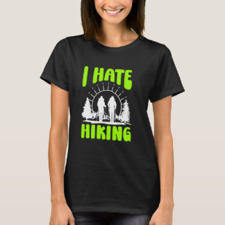 T-shirt Je déteste la randonnée - Blague de randonnée
