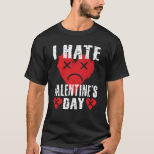 T-shirt Je déteste la Saint-Valentin Anti Saint Valentin C