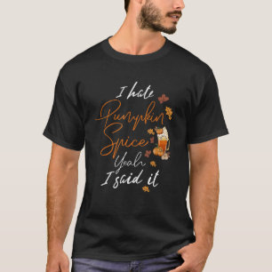 T-shirt Je Déteste Le Citrouille Épice Oui J'Ai Dit Que C'