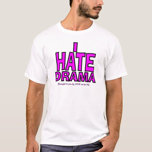T-SHIRT JE DÉTESTE LE DRAME (Devant)