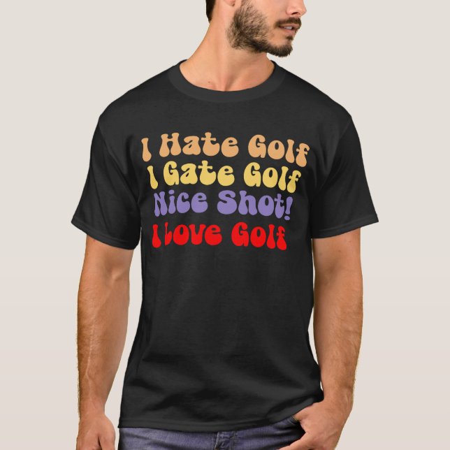 T-shirt Je déteste le golf, j'aime le golf, je déteste le  (Devant)