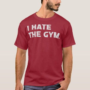 T-shirt Je Déteste Le Gymnase Drôle Exercice Poids
