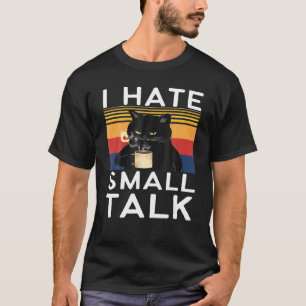 T-shirt Je déteste le petit Alk Sarcastique Black Chat Mèm