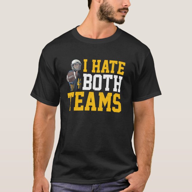 T-shirt Je déteste les deux équipes - (Devant)