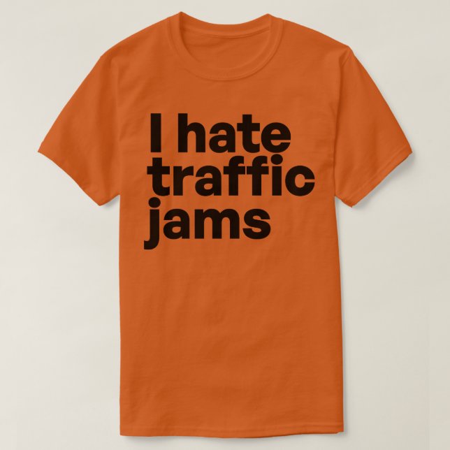 T-shirt Je déteste les embouteillages (Design devant)