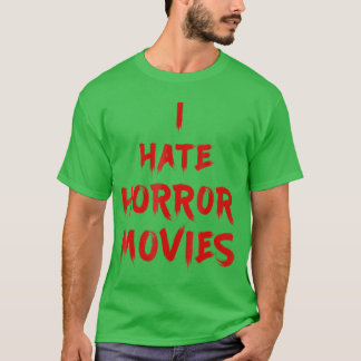 T-shirt Je déteste les films d'horreur Je déteste l'ami vi