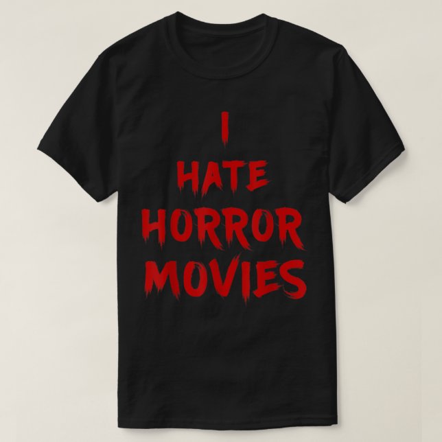 T-shirt Je Déteste Les Films D'Horreur - Je Déteste Les Vi (Design devant)