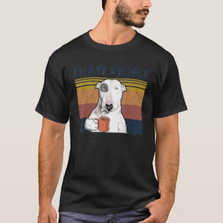 T-shirt Je Déteste Les Gens Bull Terrier Hate Retro Vintag
