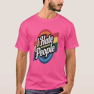 T-shirt Je Déteste Les Gens Misanthrope Grumpy Anti-Social