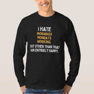 T-shirt Je déteste les lundis Matins de travail  Chasseur 