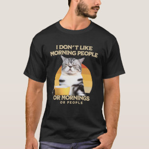 T-shirt Je Déteste Les Matins, Les Matins Et Les Gens Qui