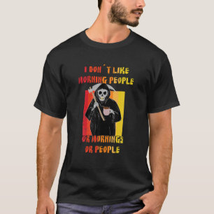 T-shirt Je Déteste Les Matins, Les Matins Et Les Gens Qui 