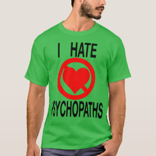 T-shirt Je déteste les psychopathes