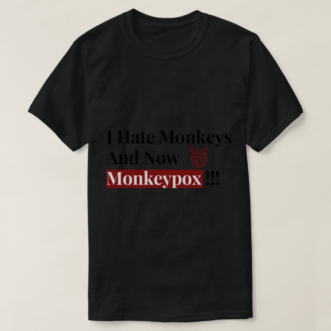 T-shirt Je Déteste Les Singes Et Maintenant Le Singe Drôle (Design devant)