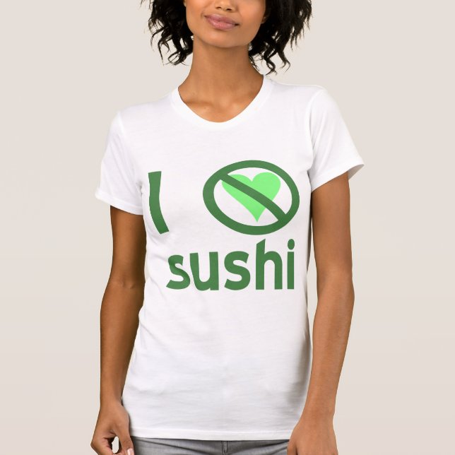 T-shirt Je déteste les sushis pas d'amour  (Devant)