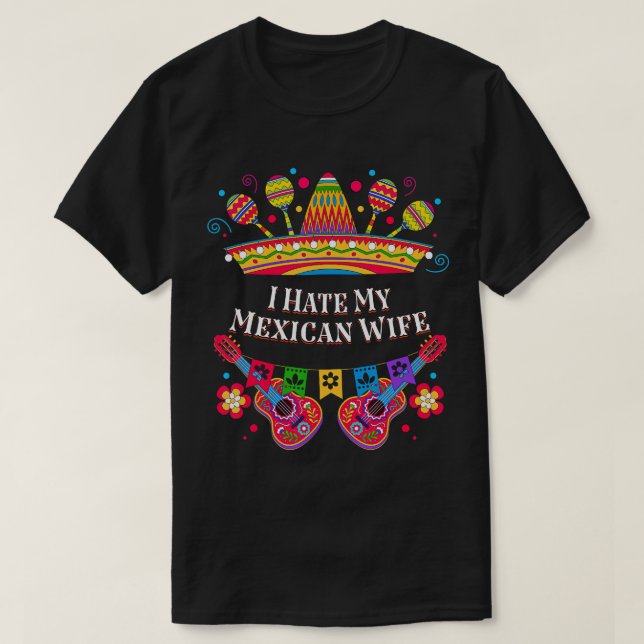 T-shirt Je Déteste Ma Femme Mexicaine Drôle Femmes Humour  (Design devant)
