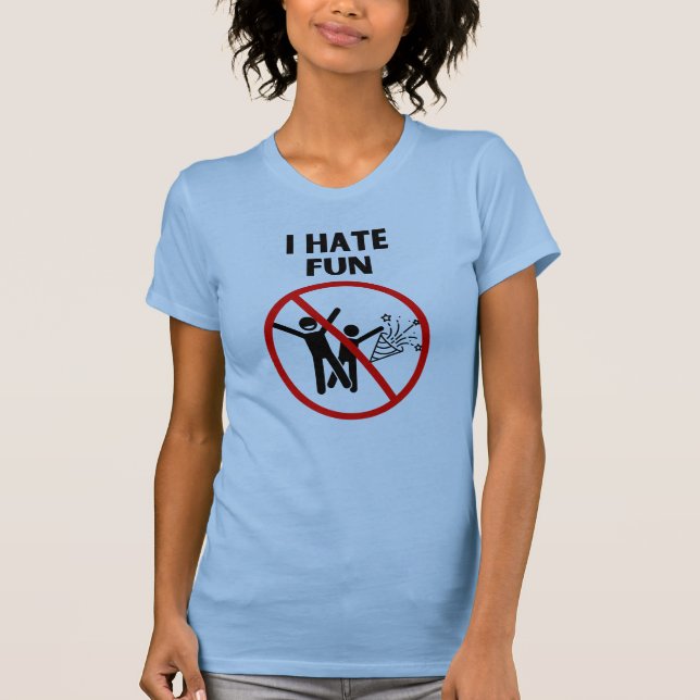T-shirt Je déteste m'amuser (Devant)