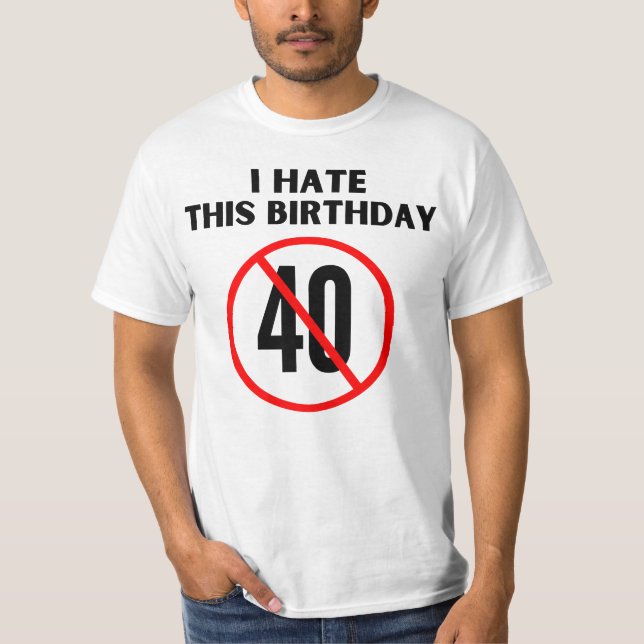 T-shirt Je déteste mes 40 ans (Devant)