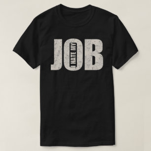 T-shirt Je déteste mon travail