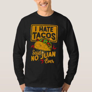 T-shirt Je Déteste Que Tacos Ait Dit Non À Juan Jamais Cin