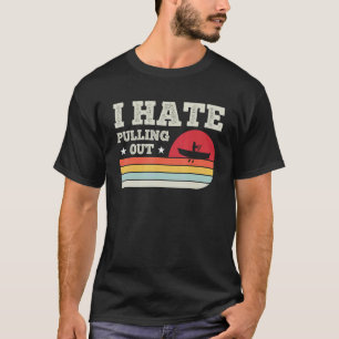 T-shirt Je Déteste Sortir Retro Pêche Bateau De Bateau De