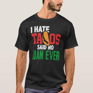 T-shirt Je Déteste Tacos A Dit Non Juan Jamais Mignonne No