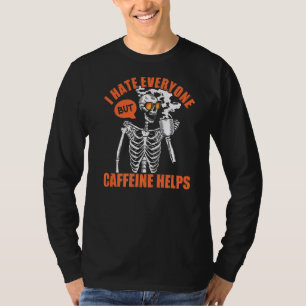 T-shirt Je Déteste Tout Le Monde, Mais La Caféine Aide Le