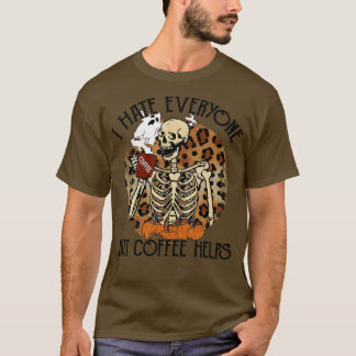 T-shirt Je Déteste Tout Le Monde, Mais Le Café Aide