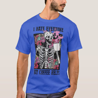 T-shirt Je déteste tout le monde mais le café aide Skeleto
