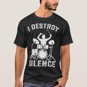 T-shirt Je détruis le batteur de silence Drumsee Gift fami
