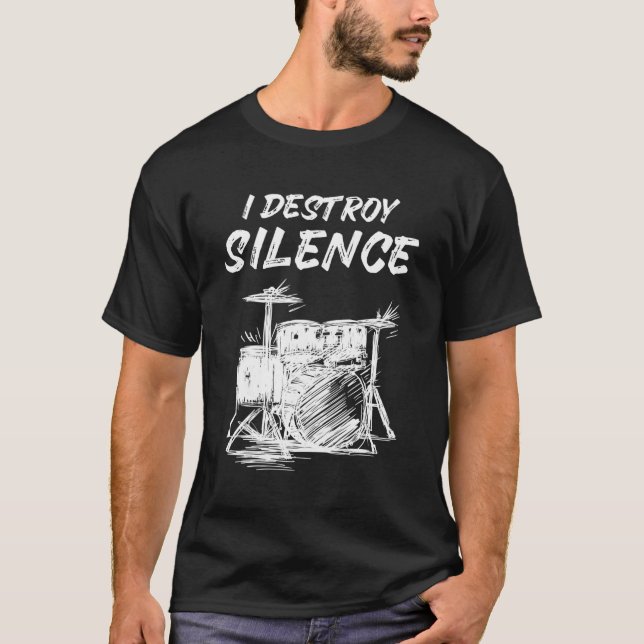 T-shirt Je Détruis Silence Drum Player Drummer (Devant)