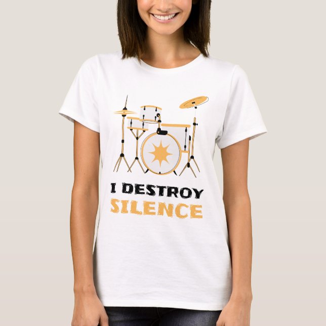 T-shirt Je Détruis Silence Funny Drummer (Devant)