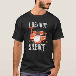 T-shirt Je détruit Silence Funny Drum Kit Musicien Musique