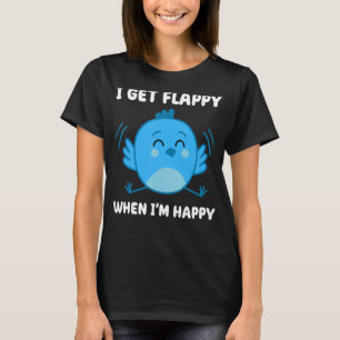 T-shirt Je deviens heureux quand je suis heureux jour de S