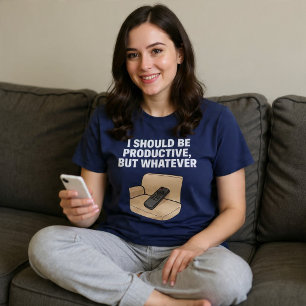 T-shirt Je Devrais Être Productif, Mais Peu Importe