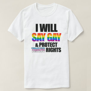 T-shirt Je dirai gay et je protègerai les droits des trans