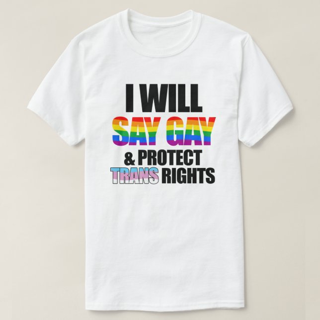 T-shirt Je dirai gay et je protègerai les droits des trans (Design devant)