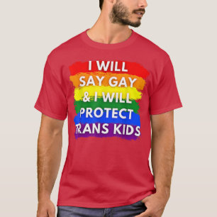 T-shirt Je dirai gay et je protégerai les enfants trans Fe