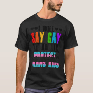 T-shirt Je Dirai Gay Et Je Protégerai Les Enfants Trans LG