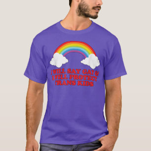 T-shirt Je dirai gay et je protégerai les enfants trans T-