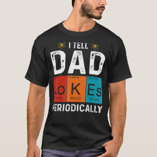 T-shirt Je Dis À Papa De Plaisanter Périodiquement Chimie 