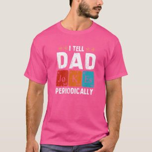 T-shirt Je Dis À Papa De Plaisanter Périodiquement Fête de