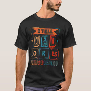T-shirt Je Dis À Papa De Plaisanter Périodiquement Papa Pè