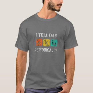 T-shirt Je Dis À Papa Plaisanter Périodiquement Chimie Fan