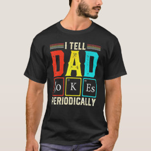 T-shirt Je dis des blagues de papa périodiquement Science