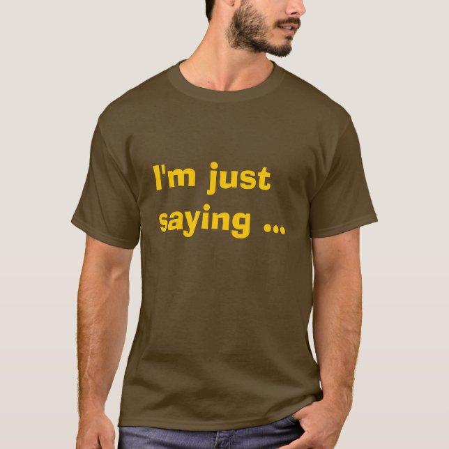 T-shirt Je dis juste… (Devant)