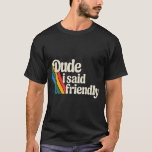 T-shirt Je dis mec les Raiders disent de manière amicale
